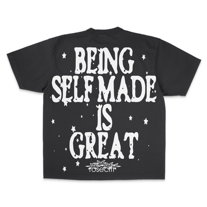 "BEING SELFMADE IS GREAT" GRAPHIC TEE