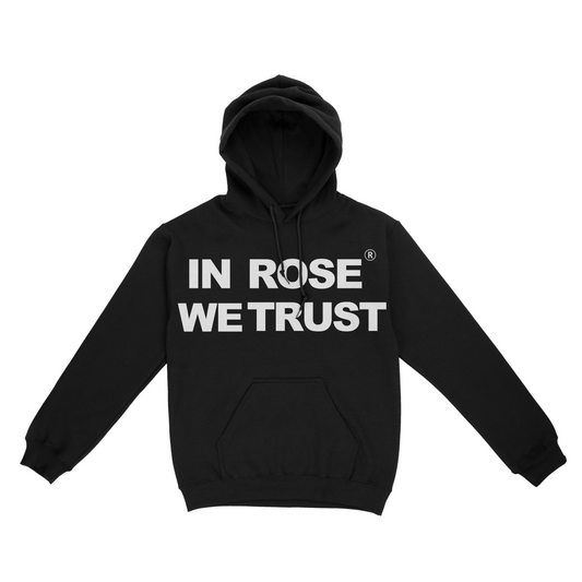 "IN ROSE WE TRUST" HOODIE