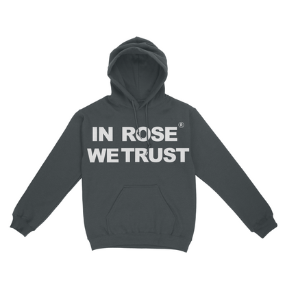 "IN ROSE WE TRUST" HOODIE